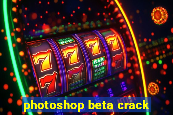 photoshop beta crack